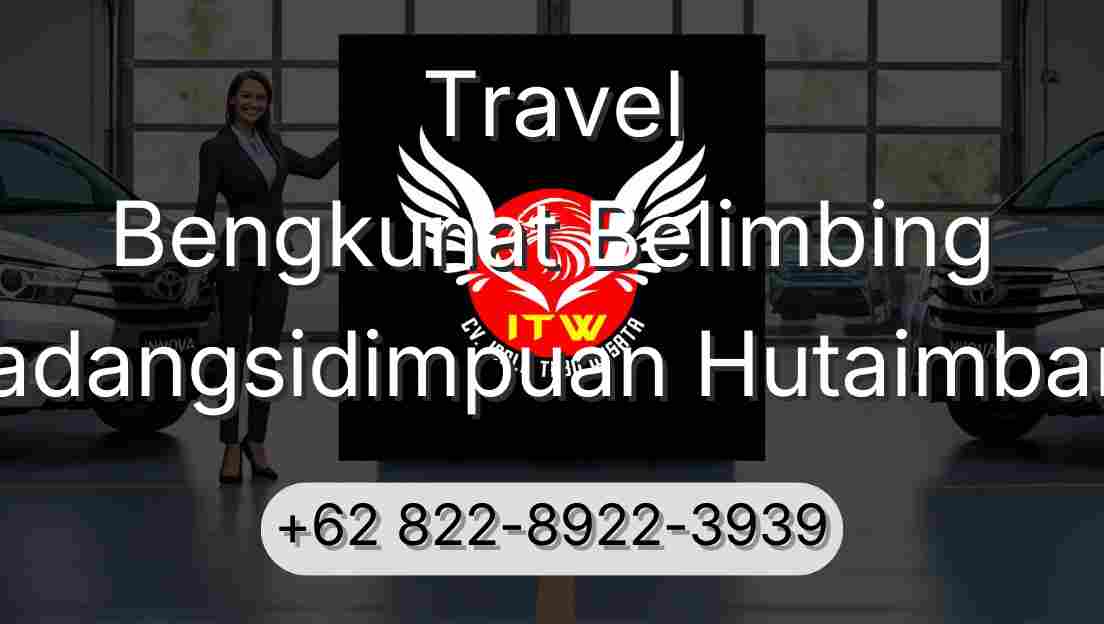 Travel Bengkunat Belimbing Padangsidimpuan Hutaimbaru