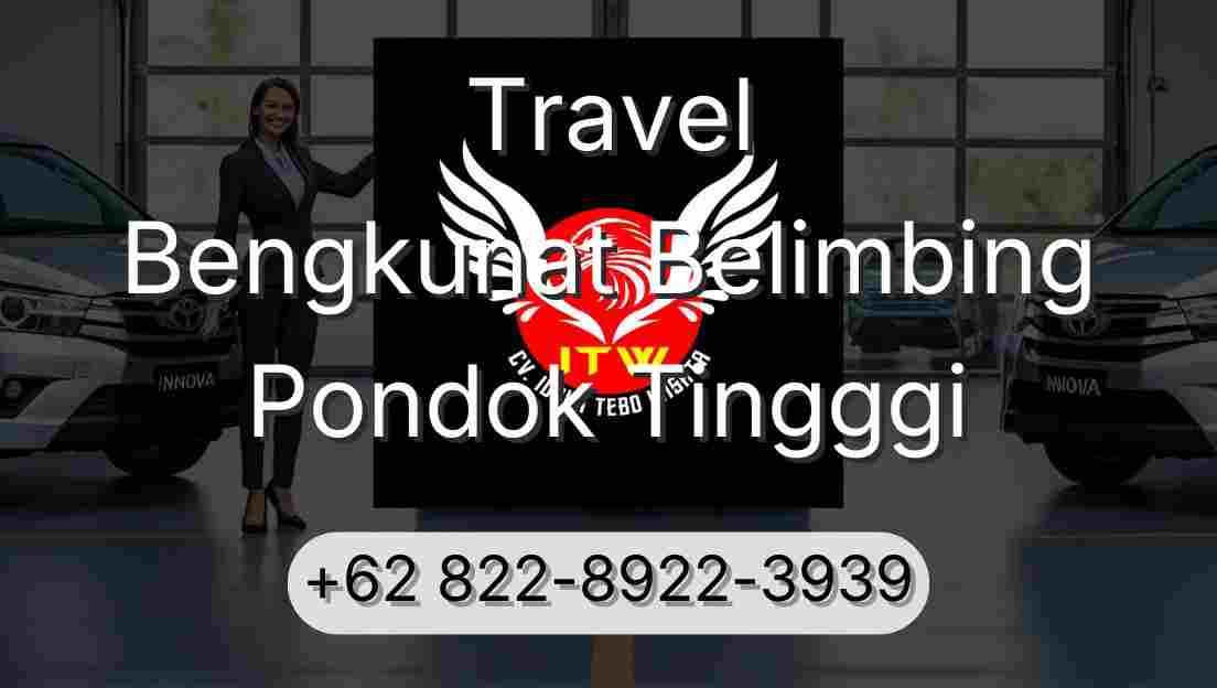 Travel Bengkunat Belimbing Pondok Tingggi