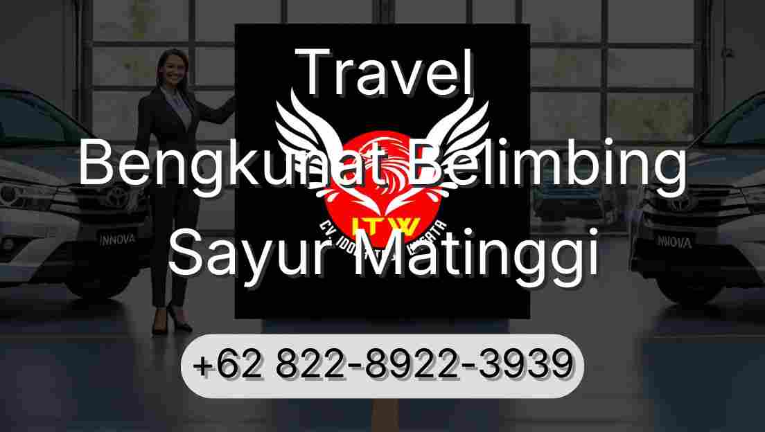 Travel Bengkunat Belimbing Sayur Matinggi