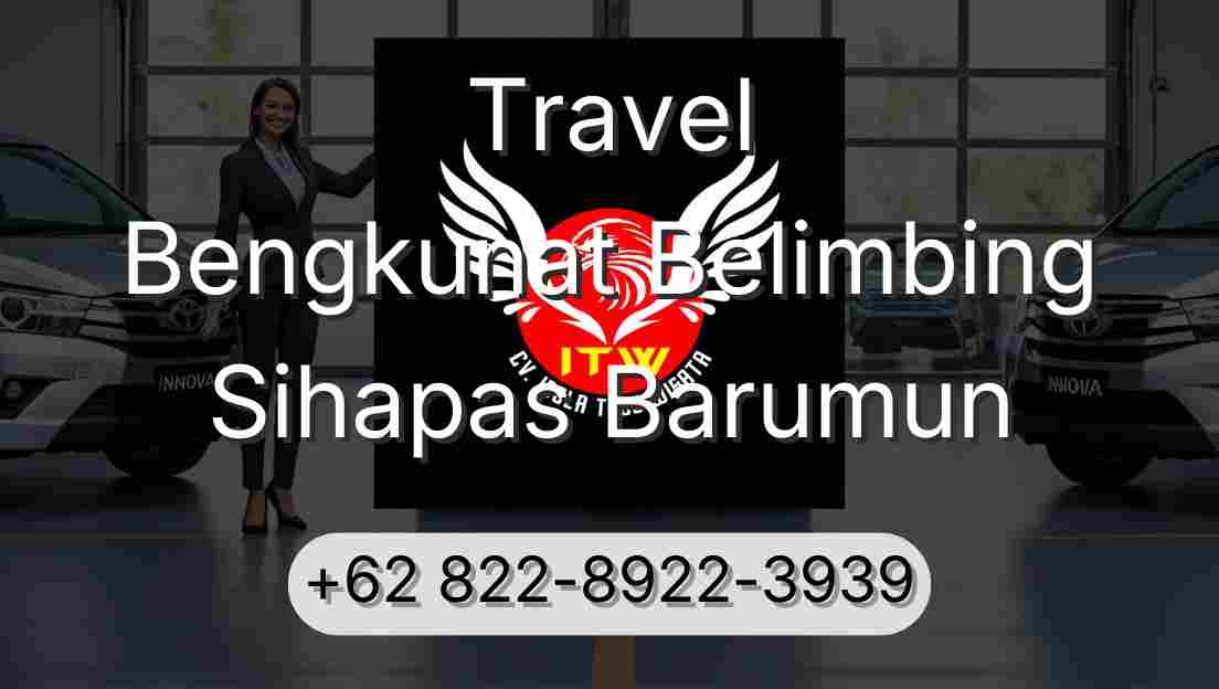 Travel Bengkunat Belimbing Sihapas Barumun