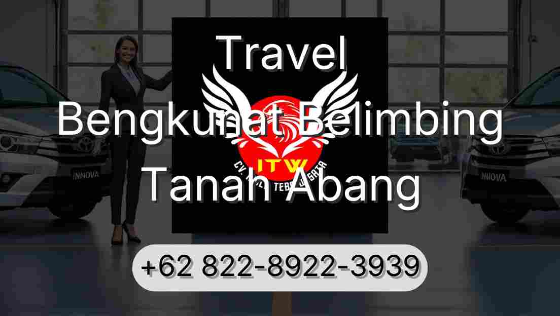 Travel Bengkunat Belimbing Tanah Abang