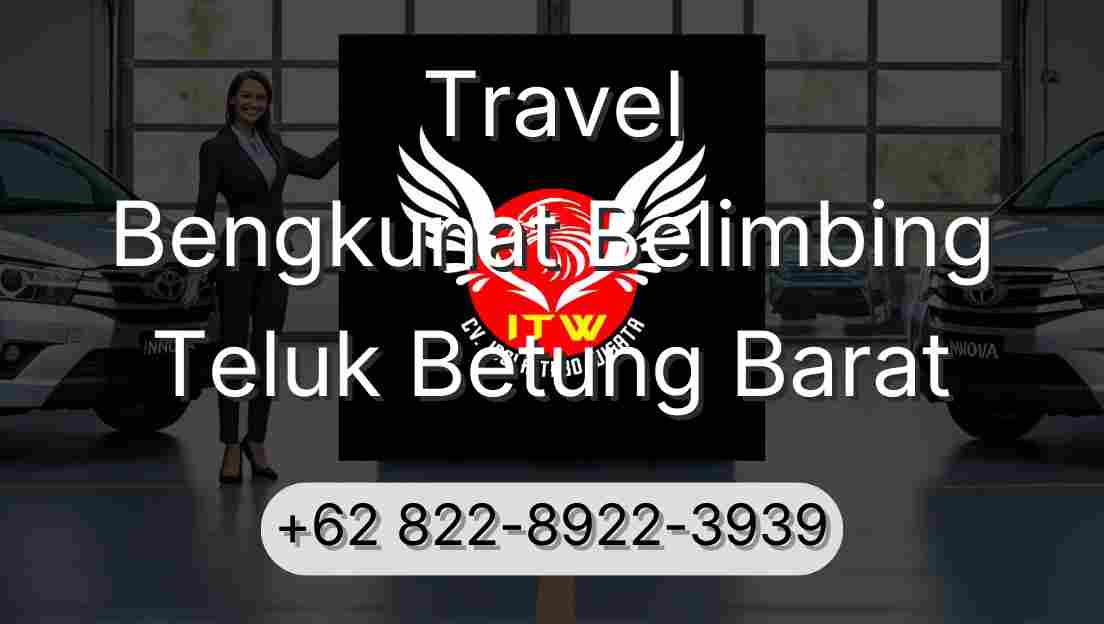 Travel Bengkunat Belimbing Teluk Betung Barat