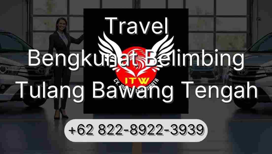 Travel Bengkunat Belimbing Tulang Bawang Tengah