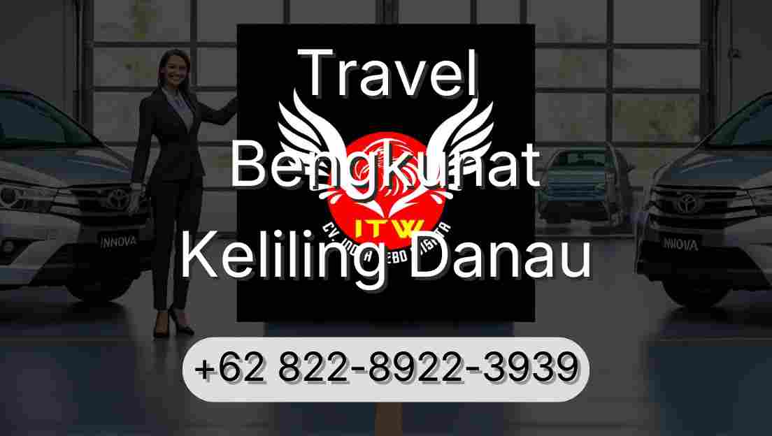 Travel Bengkunat Keliling Danau
