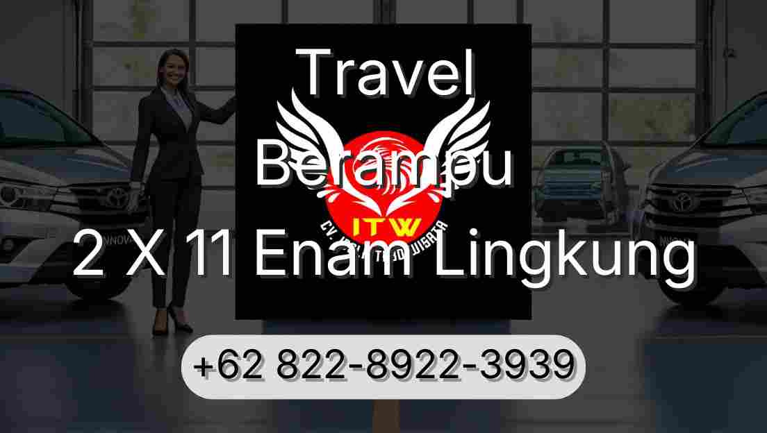 Travel Berampu 2 X 11 Enam Lingkung