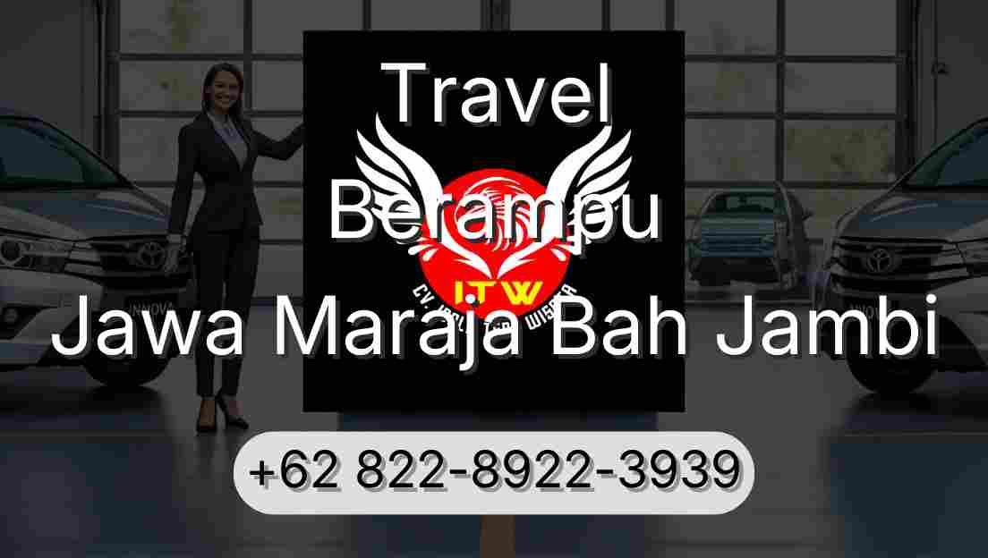 Travel Berampu Jawa Maraja Bah Jambi