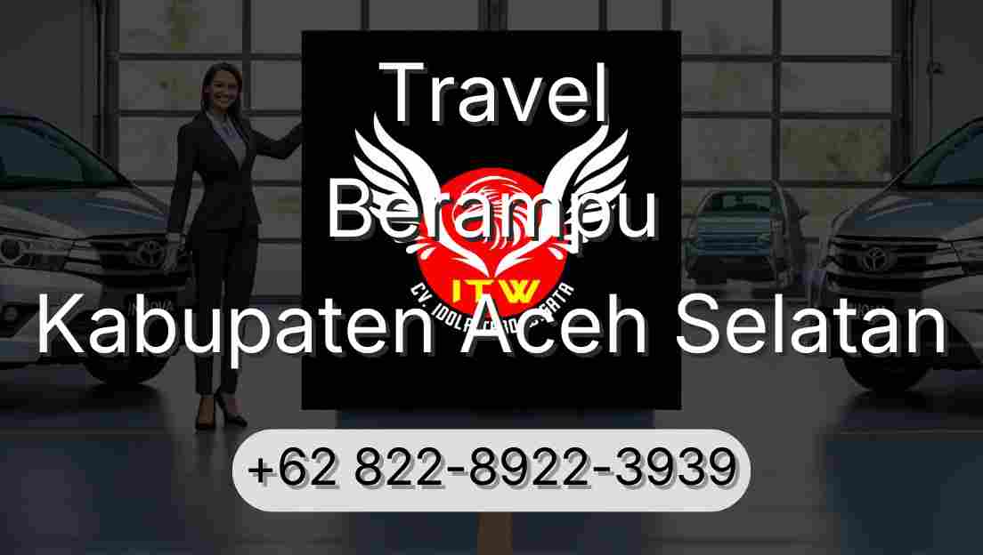 Travel Berampu Kabupaten Aceh Selatan