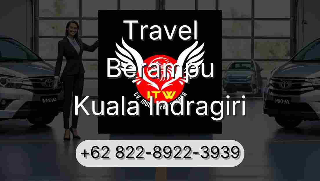 Travel Berampu Kuala Indragiri