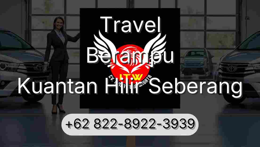 Travel Berampu Kuantan Hilir Seberang