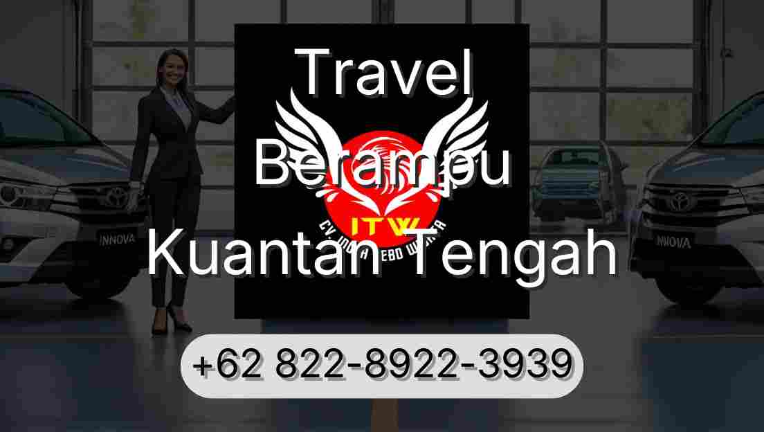 Travel Berampu Kuantan Tengah