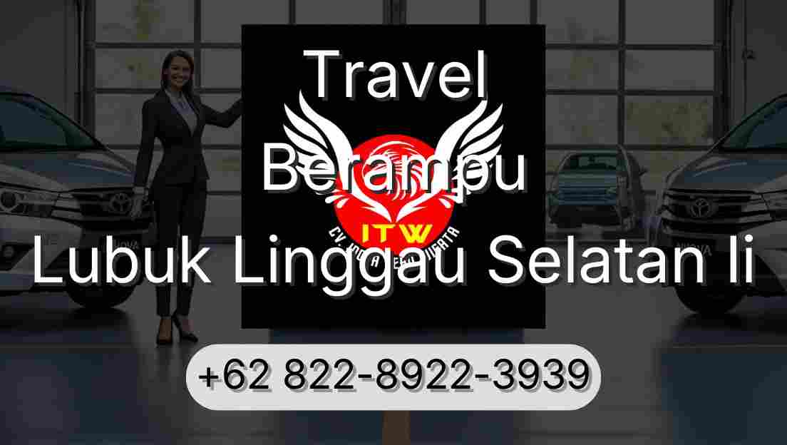 Travel Berampu Lubuk Linggau Selatan Ii