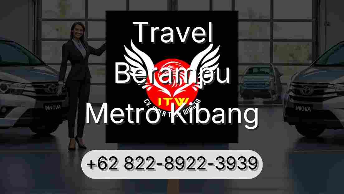 Travel Berampu Metro Kibang