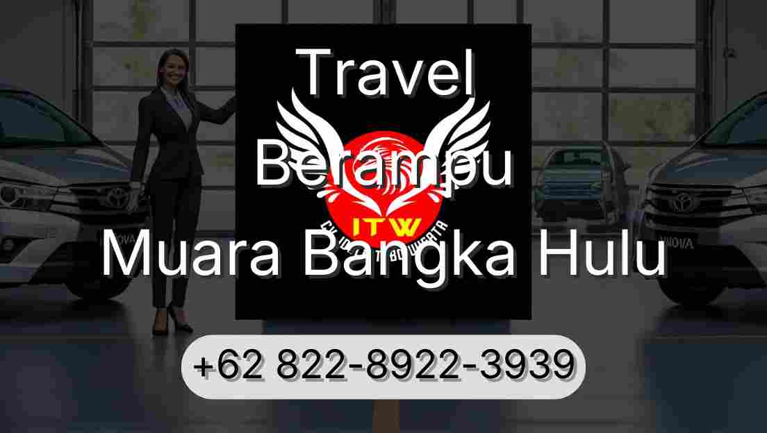 Travel Berampu Muara Bangka Hulu
