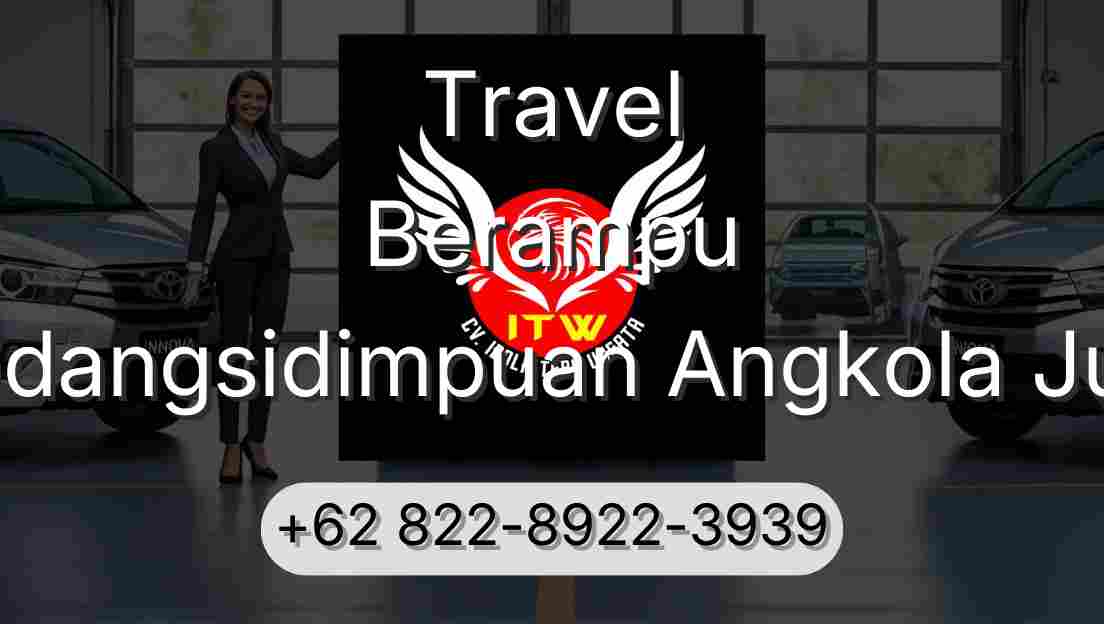 Travel Berampu Padangsidimpuan Angkola Julu