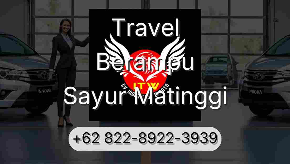 Travel Berampu Sayur Matinggi
