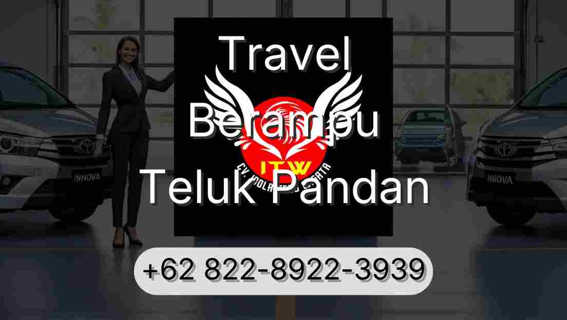 Travel Berampu Teluk Pandan