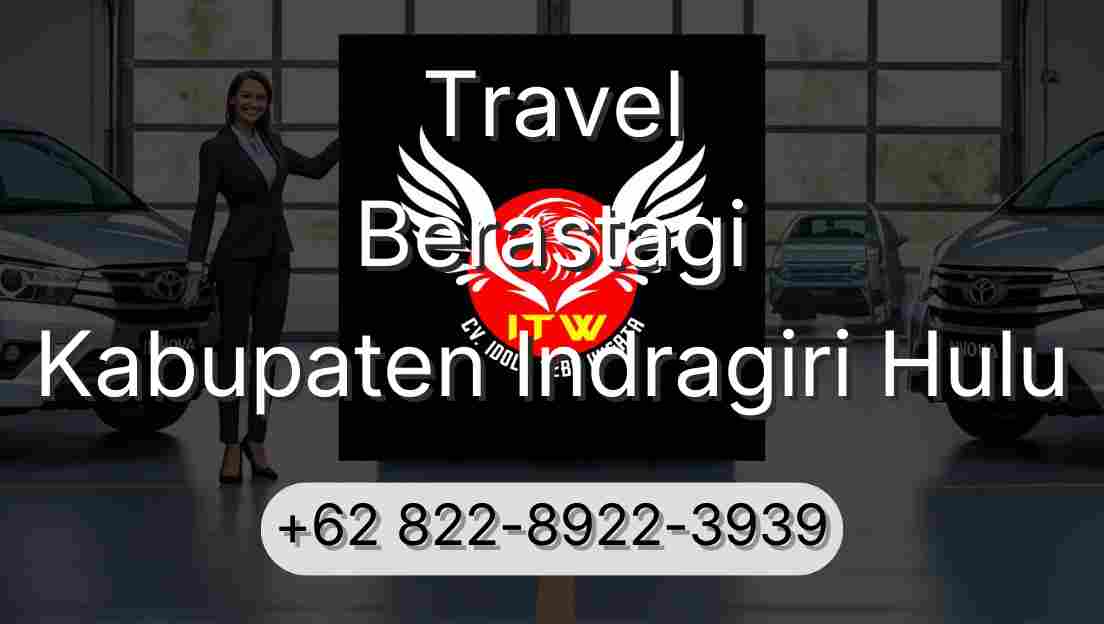 Travel Berastagi Kabupaten Indragiri Hulu