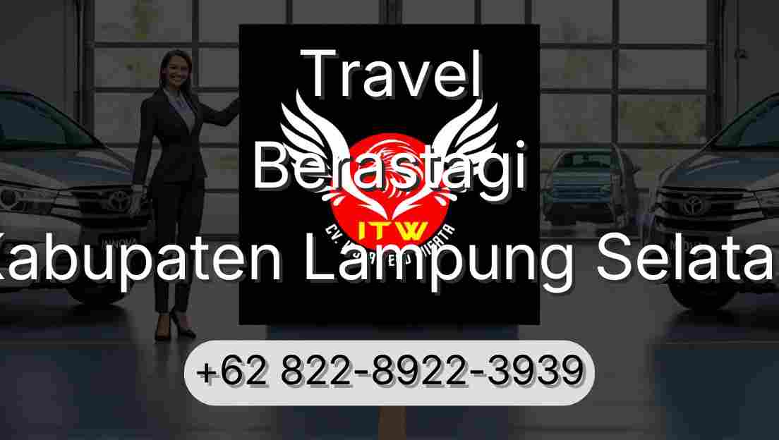 Travel Berastagi Kabupaten Lampung Selatan