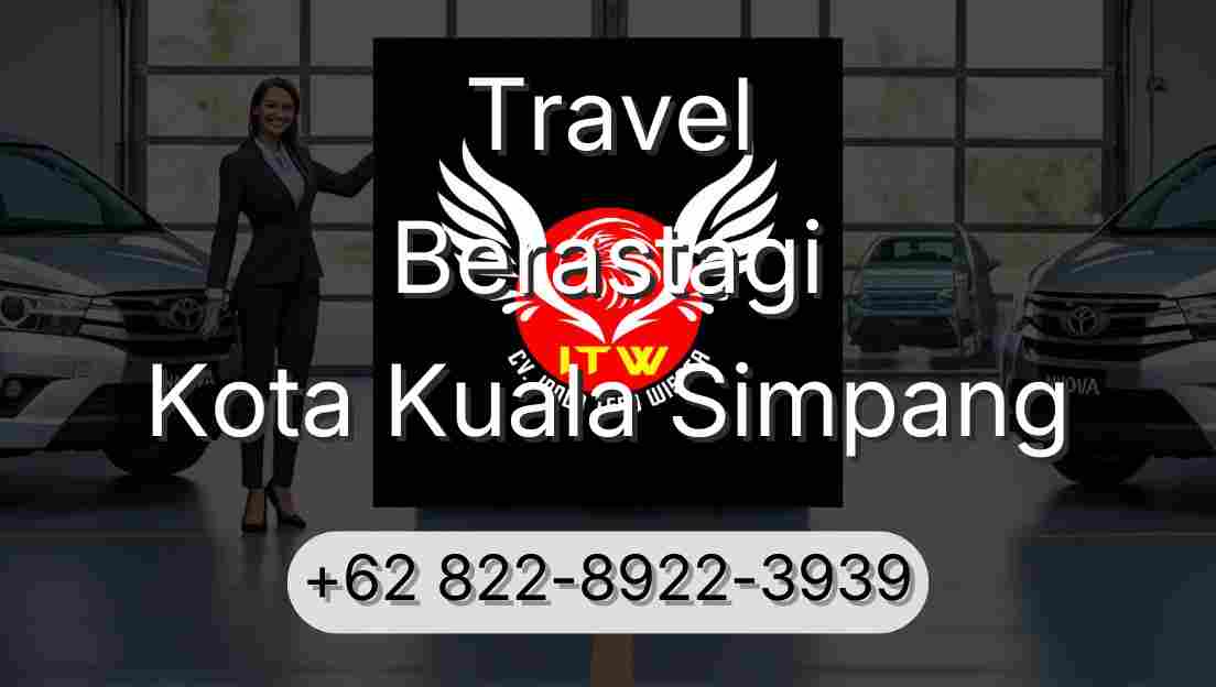 Travel Berastagi Kota Kuala Simpang
