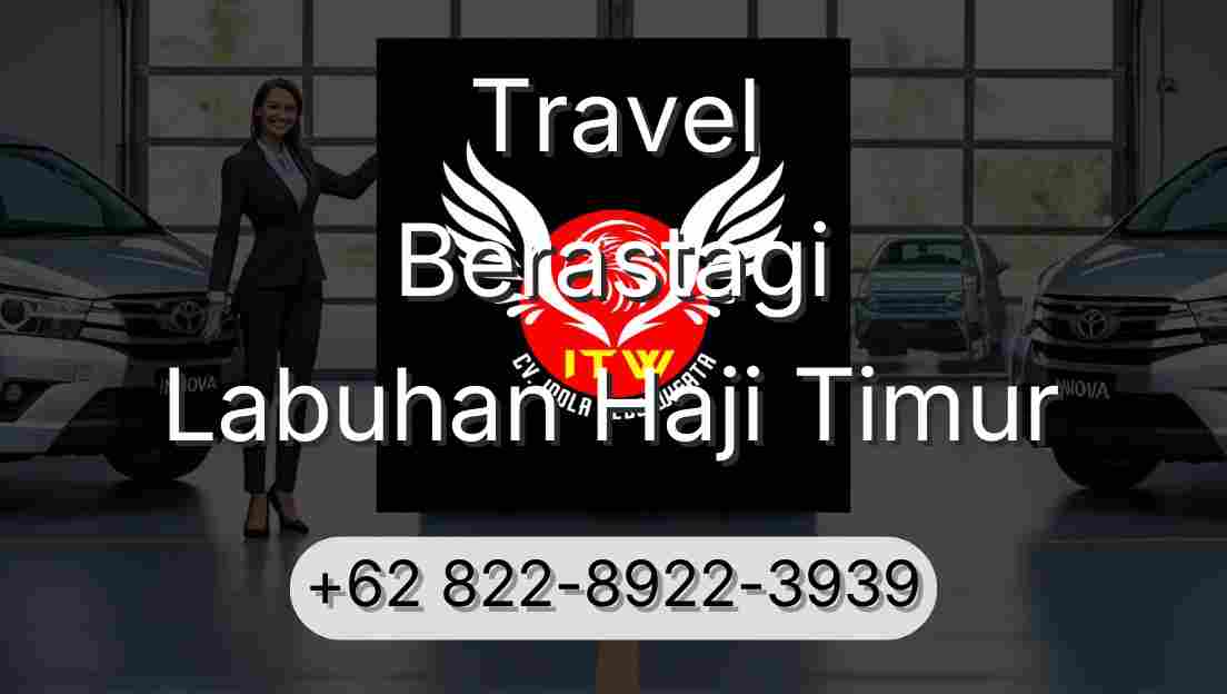 Travel Berastagi Labuhan Haji Timur