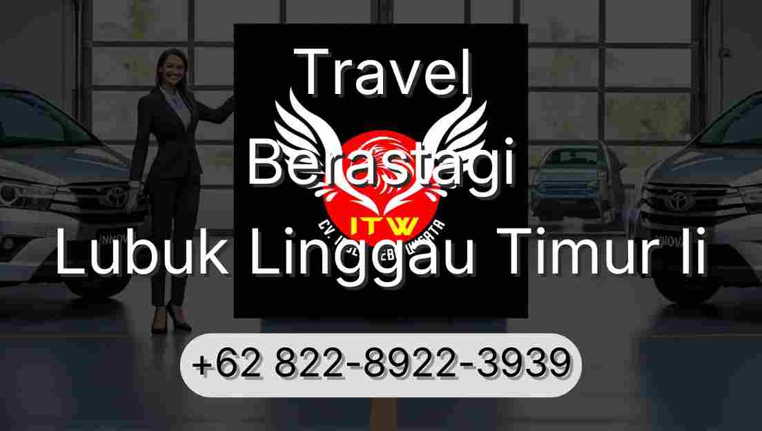 Travel Berastagi Lubuk Linggau Timur Ii