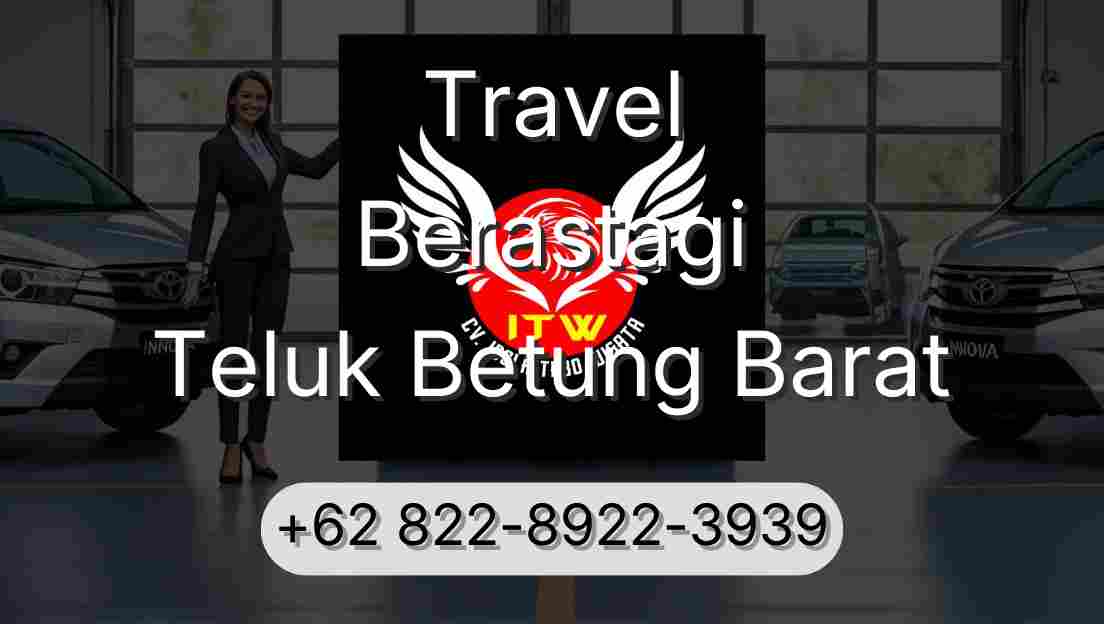 Travel Berastagi Teluk Betung Barat
