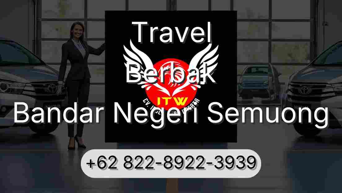 Travel Berbak Bandar Negeri Semuong