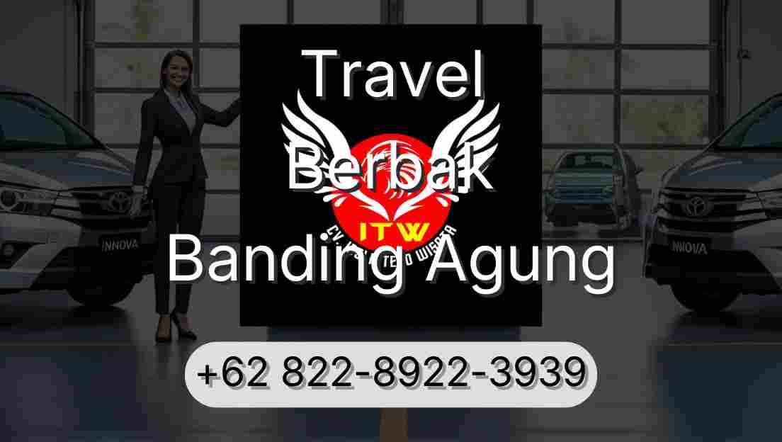 Travel Berbak Banding Agung