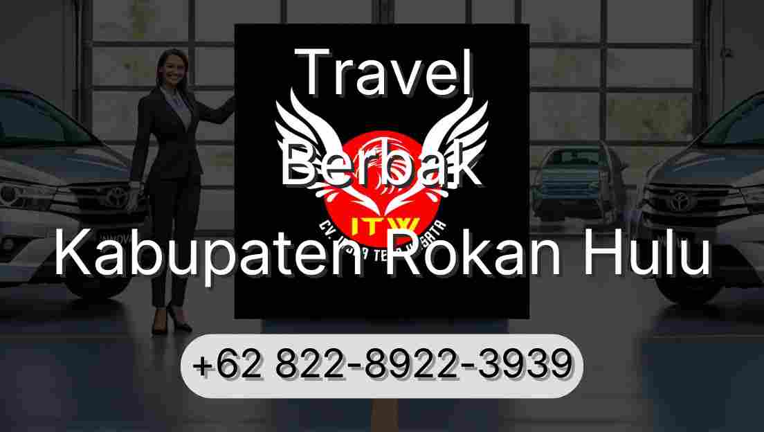 Travel Berbak Kabupaten Rokan Hulu