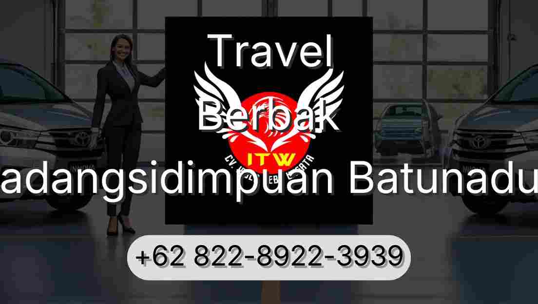 Travel Berbak Padangsidimpuan Batunadua