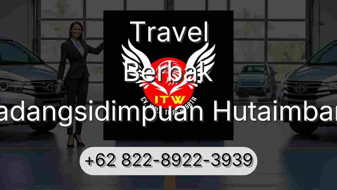 Travel Berbak Padangsidimpuan Hutaimbaru