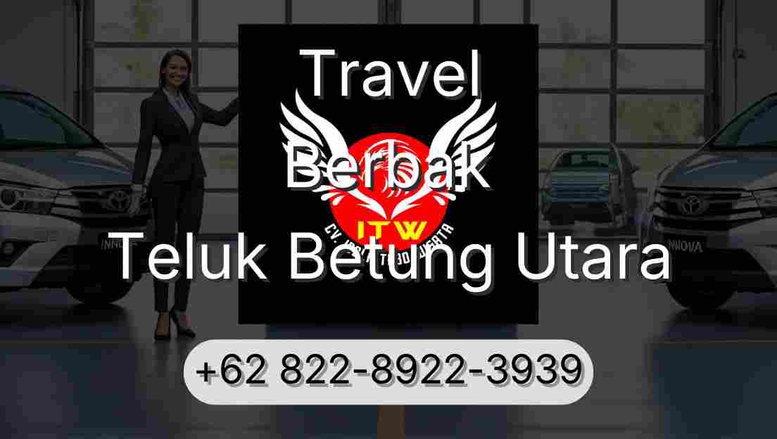 Travel Berbak Teluk Betung Utara