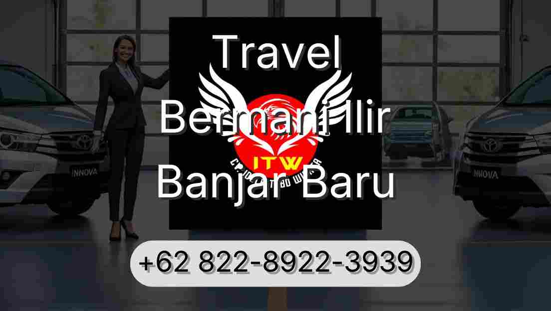 Travel Bermani Ilir Banjar Baru