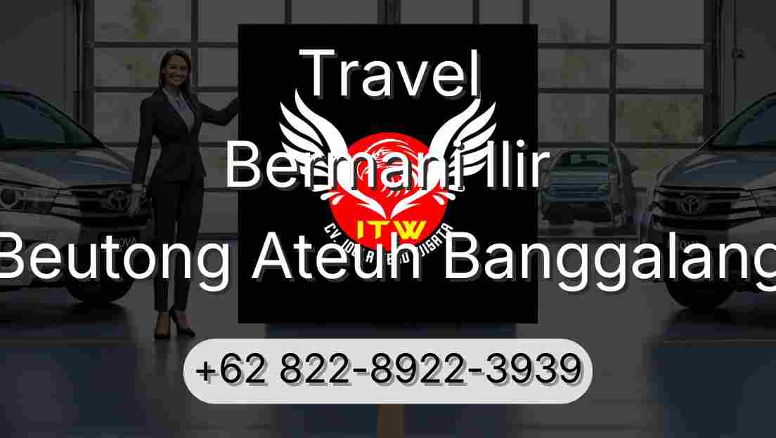 Travel Bermani Ilir Beutong Ateuh Banggalang
