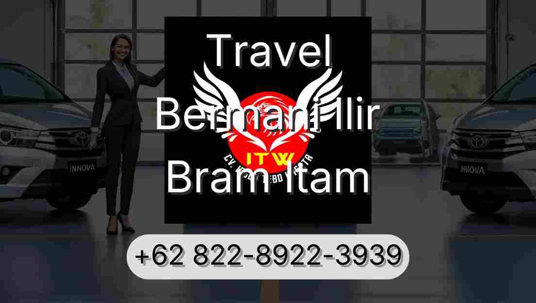 Travel Bermani Ilir Bram Itam