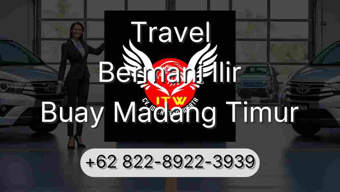 Travel Bermani Ilir Buay Madang Timur