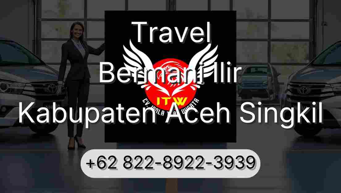 Travel Bermani Ilir Kabupaten Aceh Singkil