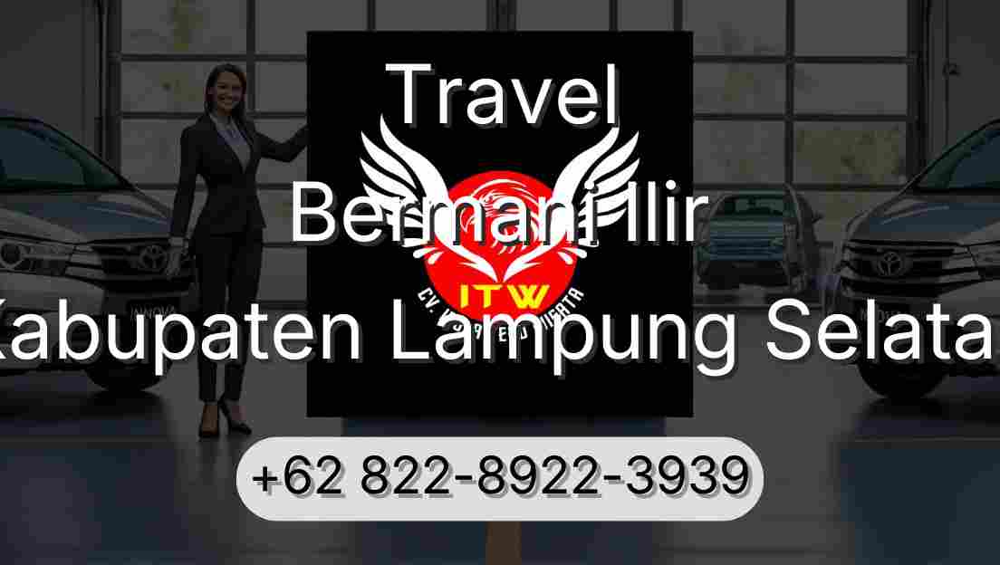 Travel Bermani Ilir Kabupaten Lampung Selatan
