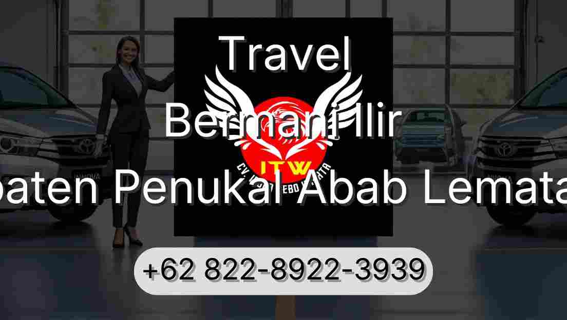 Travel Bermani Ilir Kabupaten Penukal Abab Lematang Ilir