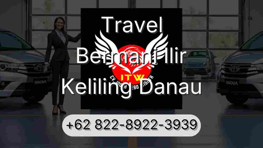 Travel Bermani Ilir Keliling Danau