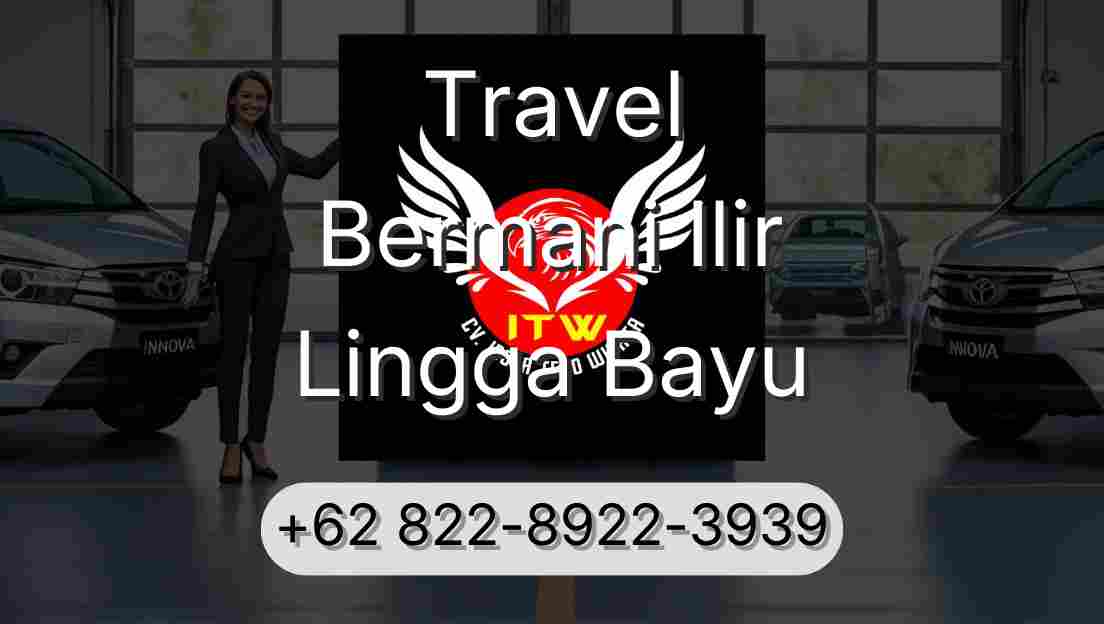 Travel Bermani Ilir Lingga Bayu
