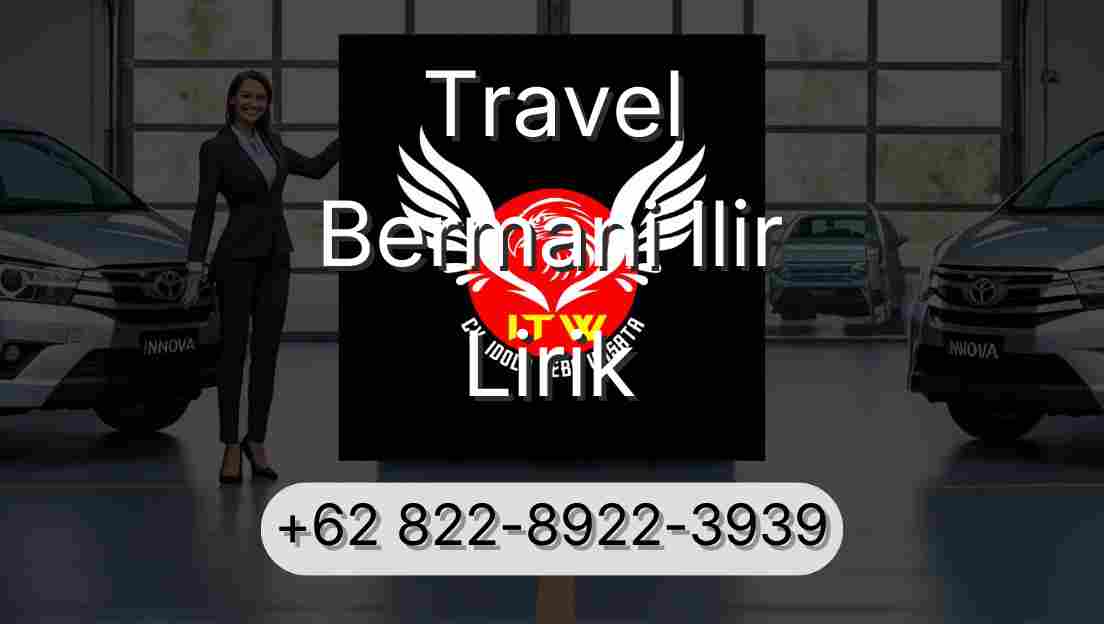 Travel Bermani Ilir Lirik