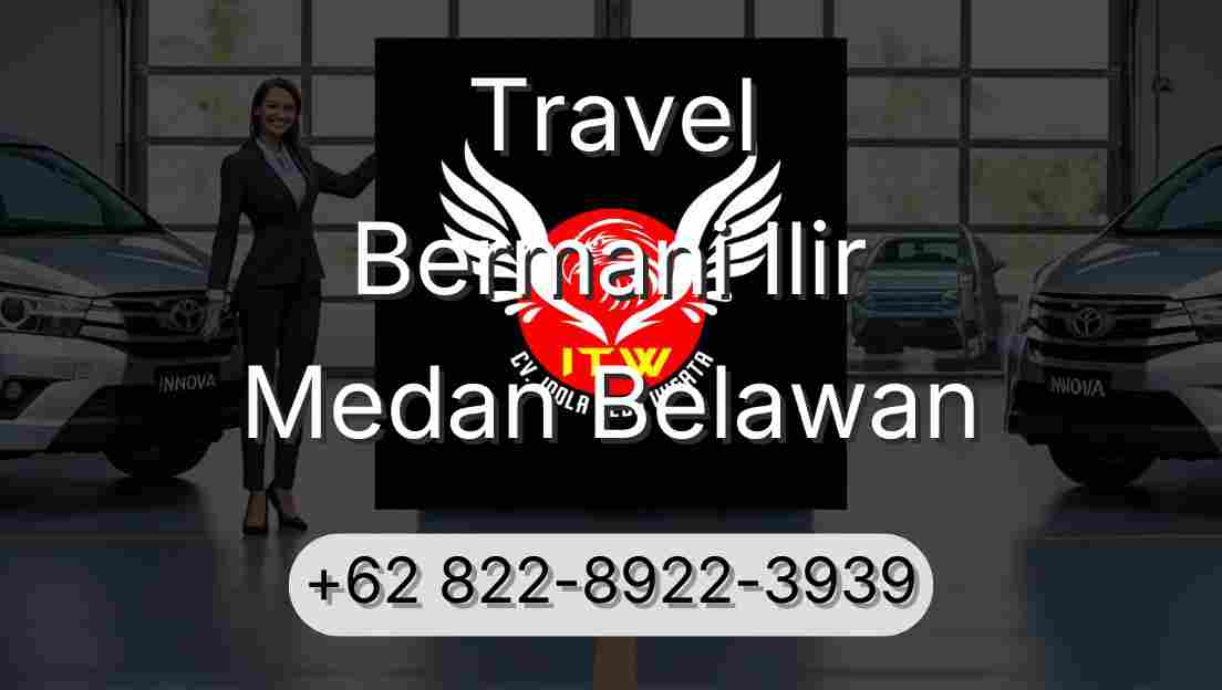 Travel Bermani Ilir Medan Belawan