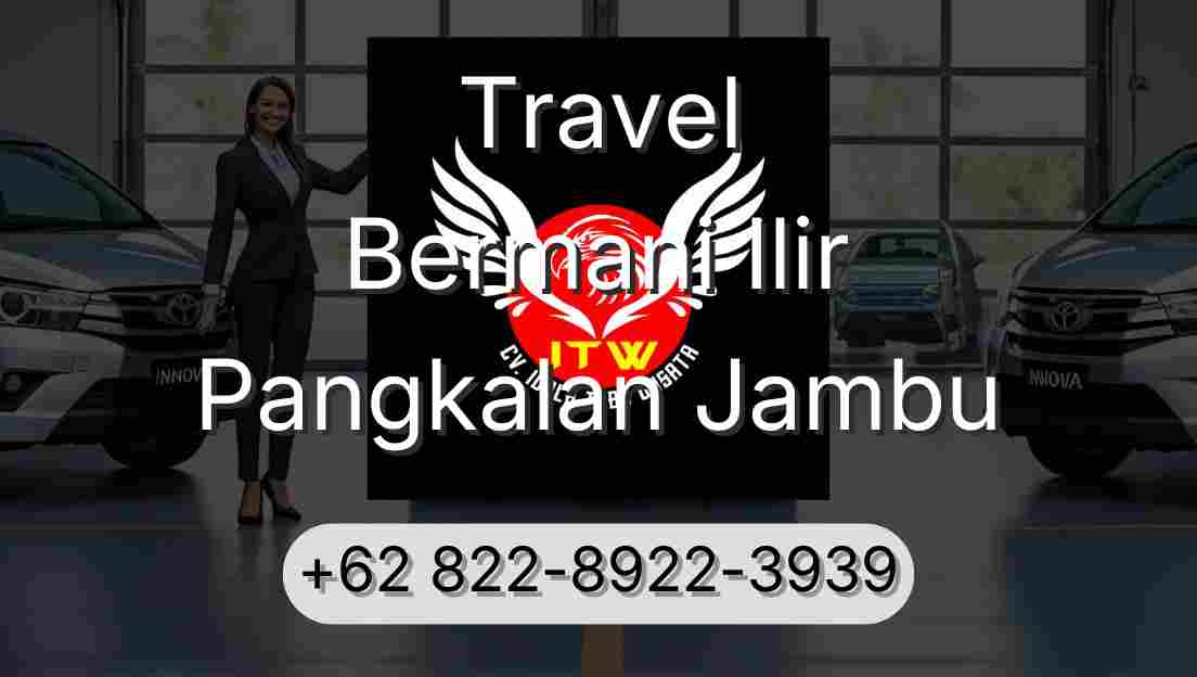 Travel Bermani Ilir Pangkalan Jambu