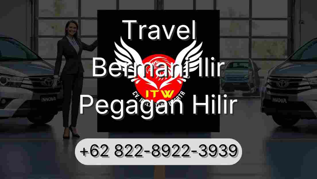 Travel Bermani Ilir Pegagan Hilir