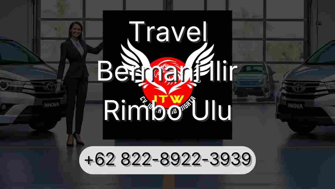 Travel Bermani Ilir Rimbo Ulu