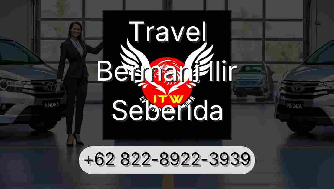 Travel Bermani Ilir Seberida