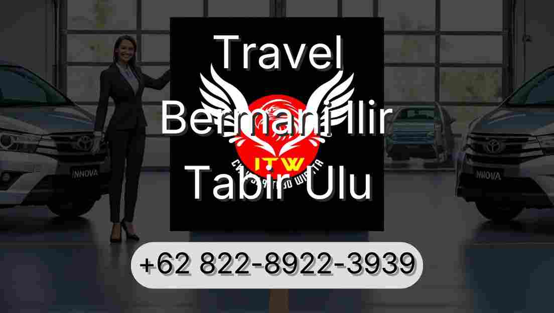 Travel Bermani Ilir Tabir Ulu