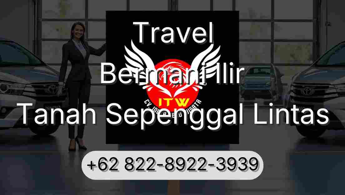 Travel Bermani Ilir Tanah Sepenggal Lintas