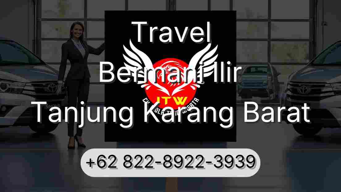 Travel Bermani Ilir Tanjung Karang Barat